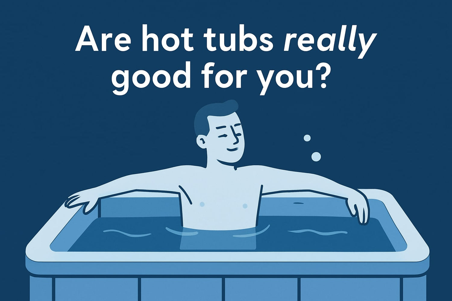 Are hot tubs good for you