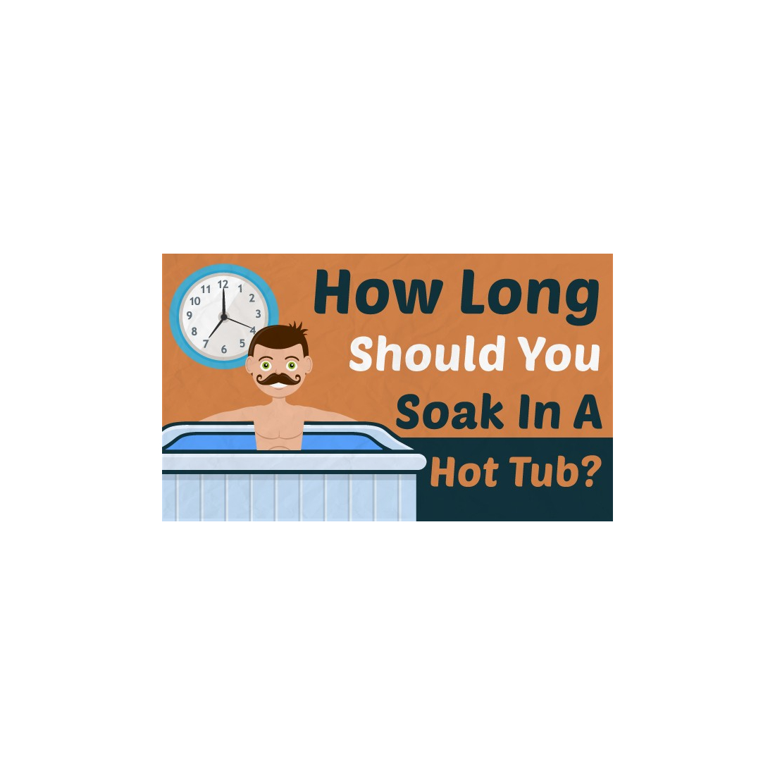 How Long Should You Be In Your Hot Tub?